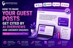 How to Make Your Guest Posts Get Cited by AI Overviews and Answer Engines