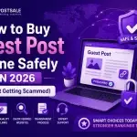 How to Buy Guest Post Online Safely in 2026 (Without Getting Scammed)